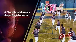 O Choro da minha viola | Grupo Nagô Capoeira