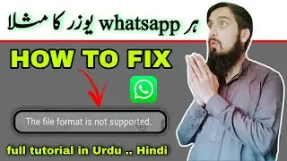 this file format is not supported whatsapp