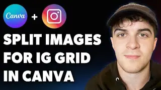 How to Split Images for Instagram Grid in Canva (Full 2025 Guide)