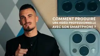 Comment produire une vidéo professionnelle avec son smartphone ?