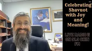 Celebrating Shavuot with Joy and Meaning!: LIVE Radio 📻 on 91.9 CHIN FM