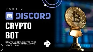How to build a Discord Bot to set and track Multiple Crypto Price Targets (part 2) --- with Python