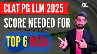 How much score for TOP 6 COLLEGES CLAT PG 2025| CLAT PG 2025 Preparation | CLAT LLM 2025 Preparation