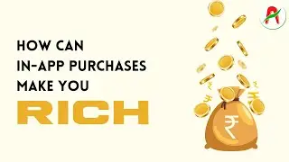 How Can In-App Purchases Make You Rich?