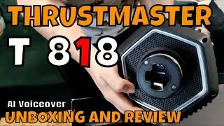Thrustmaster T818 Direct Drive /Unboxing and Review /AI Voiceover
