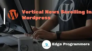 VERTICAL NEWS SCROLLING IN WORDPRESS ‑ Wordpress Tutorial #16