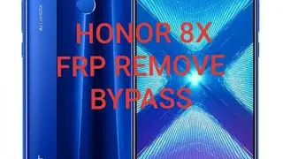 Honor 8X FRP Bypass | Honor 8x Google Account Remove