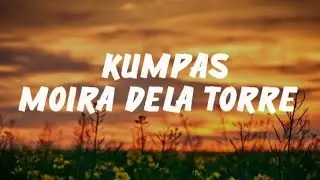 Kumpas - Moira Dela Torre (Lyrics)