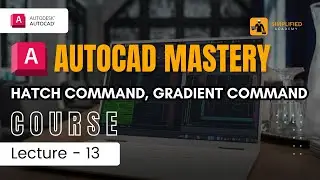 AUTOCAD MASTERY COURSE || Lecture - 13 || Hatch command, Gradient command.