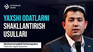 Yaxshi odatlarni shakllantirish usullari