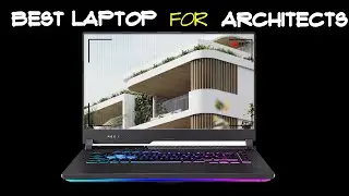 Finding the best Laptop for Architects.