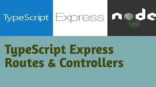 TypeScript Express Routes & Controllers | #3 | Node JS with TypeScript in Hindi