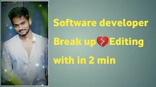 software developer break up 💔 Editing With in 2 min,(Telugu) /