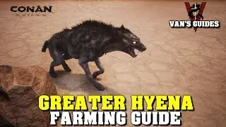 Conan Exiles - Guide to Farming Greater Hyena (6.22.19)