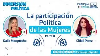 LA PARTICIPACIÓN POLÍTICA DE LAS MUJERES - Parte II