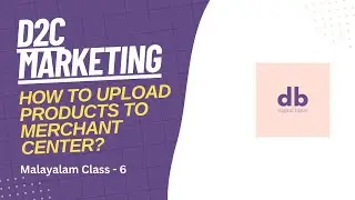 How to Upload Products to Google Merchant Center? | D2C Marketing Malayalam Class 6 | Digital Blezz
