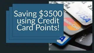Maximize Your Travel Savings: How I Saved $3,500 Using Credit Card Points