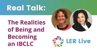 Real Talk: The Realities of Being and Becoming an IBCLC