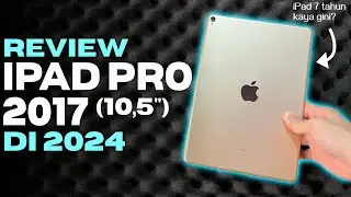 iPad Pro 2017 di Tahun 2024 Seperti Apa? - Review iPad Pro 10,5 2017
