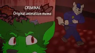 CRIMINALS - Original Animation Meme