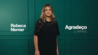 Rebeca Nemer - Agradeço (LIBRAS)