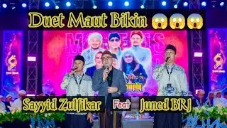 ADU SKIL SUARA TINGGI BIKIN NGERI ‼️ SAYYID ZULFIKAR & JUNED BRJ