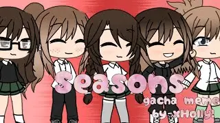 Seasons meme|Feat my bffs 🥺