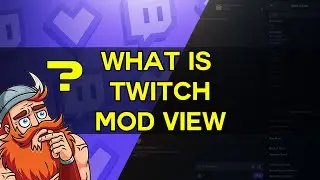 What is twitch mod view