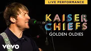 Kaiser Chiefs - Golden Oldies | Live Performance | Vevo