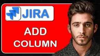 How to Add a Column on Jira Board – Step-by-Step Guide to Customize Jira Agile Boards