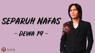 Separuh Nafas - Dewa 19 (Lirik Lagu) ~ Once