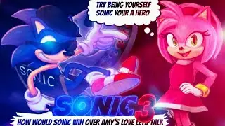 Sonic 3 Sonic Will Have to Win Amy's Love Since he has a Crush On Her Let's Talk