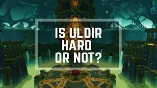 Battle for Azeroth First Raid ULDIR: HARD OR NOT?
