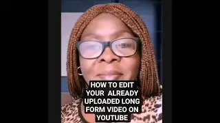 HOW TO EDIT YOUR ALREADY UPLOADED YOUTUBE VIDEO