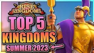 Top 5 Strongest Kingdoms [best imperium Summer 2023] Rise of Kingdoms