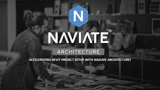 Accelerating Revit Project Setup with Naviate Architecture