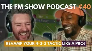 Revamp Your 433 Tactic Like A Pro | The FM Show Podcast Episode 40