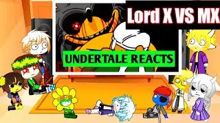 Undertale reacts to Lord X VS MX