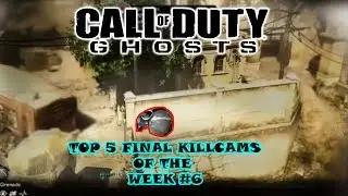 COD GHOSTS - TOP 5 BEST FINAL KILLCAMS OF THE WEEK #6