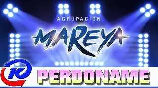 AGRUPACION MAREYA - PERDONAME (PRIMICIA 2018)