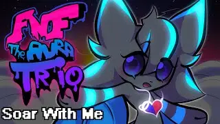 SOAR WITH ME (by InstaFiz) - The Aura Trio [Friday Night Funkin]
