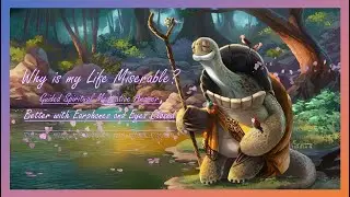 Why is My Life Miserable? - Spiritual Meditative Answer (Better with Earphones and Eyes closed)