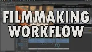 Indie Workflow - Filmmaking Post Production