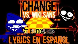 [CHANGE] Lyrics en Español - Friday Night Funkin vs. WIKI SANS - Cross!Over w' @Plutonhome