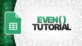 EVEN Function In Google Sheets | How To Use EVEN() In Sheets