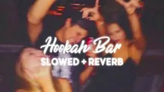 Hookah Bar [slowed + reverb]