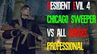Chicago Sweeper vs All Bosses in Resident Evil 4 (PROFESSIONAL DIFFICULTY)