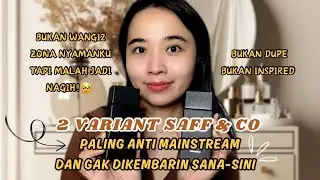 2 VARIANT SAFF N CO  PALING GAK MAINSTREAM! PERTAMA SNIFF LANGSUNG JATUH CINTA!
