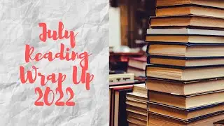 July Reading Wrap Up 2022
