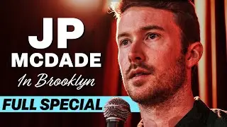 JP McDade | FULL SPECIAL | In Brooklyn